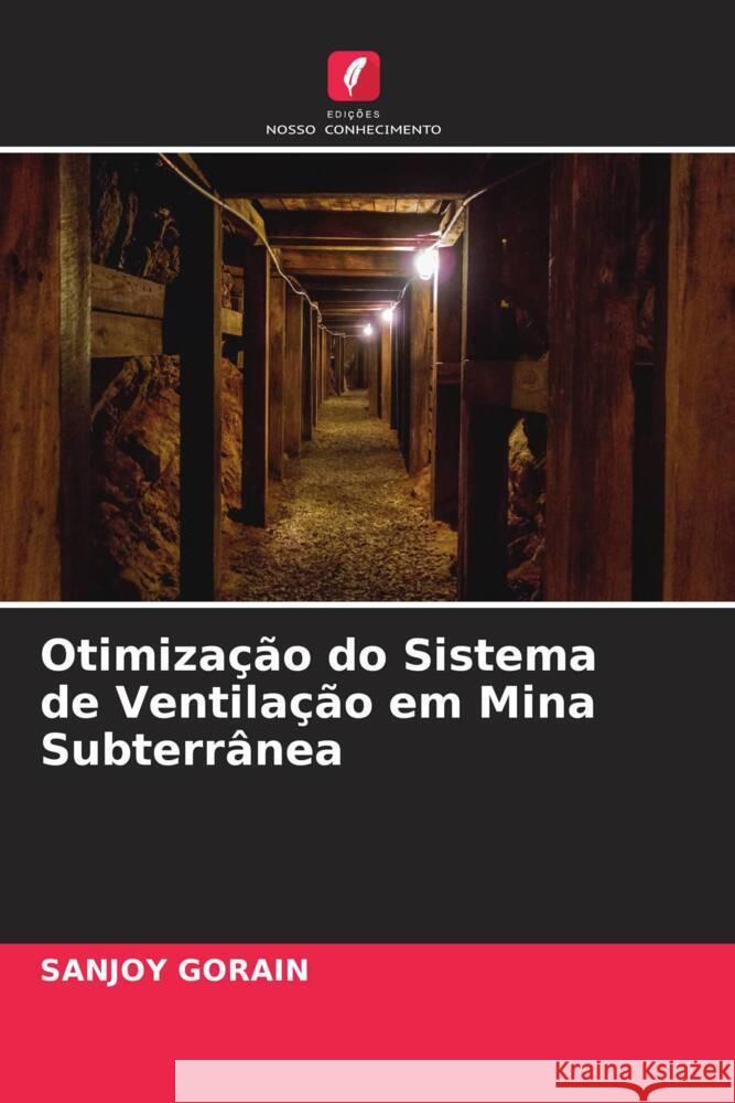 Otimização do Sistema de Ventilação em Mina Subterrânea Gorain, Sanjoy 9786205572696 Edições Nosso Conhecimento - książka