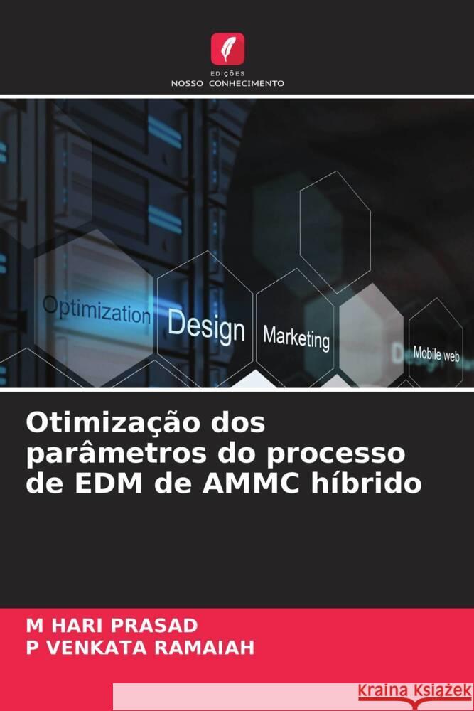 Otimiza??o dos par?metros do processo de EDM de AMMC h?brido M. Hari Prasad P. Venkata Ramaiah 9786208295905 Edicoes Nosso Conhecimento - książka