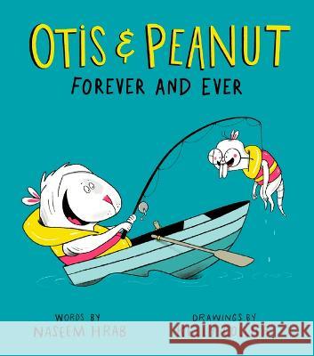 Otis & Peanut Forever and Ever Naseem Hrab Kelly Collier 9781771474979 Owlkids - książka