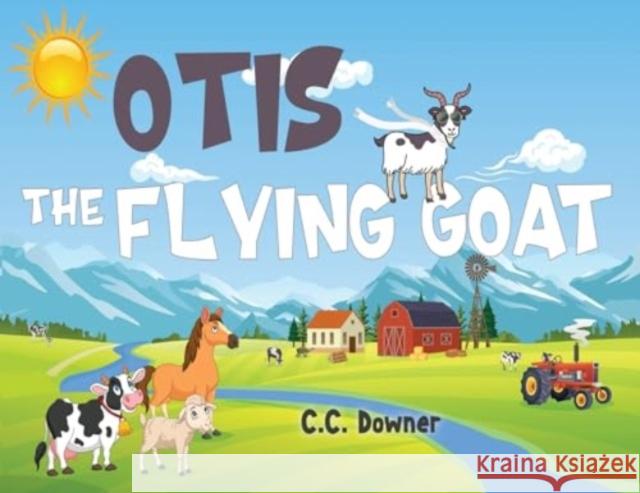 Otis the Flying Goat C. C. Downer 9781787882171 Nightingale Books - książka