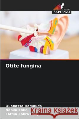 Otite fungina Hamouda, Ouanassa, Kalla, Nabila, Hadji, Fatma Zohra 9786208942182 Edizioni Sapienza - książka