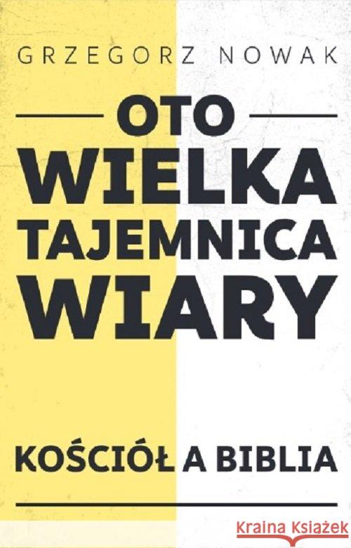 Oto Wielka Tajemnica Wiary Grzegorz Nowak 9788366024960 Sorus - książka