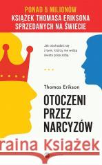 Otoczeni przez narcyzów w.3 Thomas Erikson 9788383601687 Wielka Litera - książka