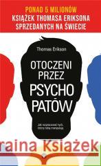 Otoczeni przez psychopatów w.3 Thomas Erikson 9788383601670 Wielka Litera - książka