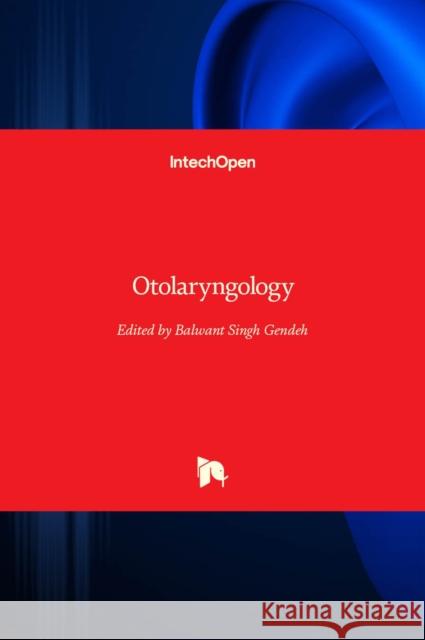 Otolaryngology Balwant Singh Gendeh 9789535106241 Intechopen - książka