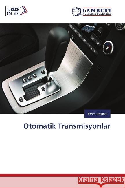 Otomatik Transmisyonlar Arabaci, Emre 9783659636929 LAP Lambert Academic Publishing - książka