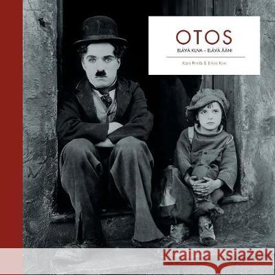 Otos: Elävä kuva - elävä ääni: Ensimmäinen osa Erkki Kivi, Kari Pirilä 9789515683205 Books on Demand - książka