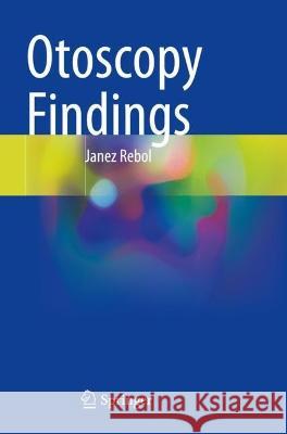 Otoscopy Findings Janez Rebol 9783031039812 Springer International Publishing - książka