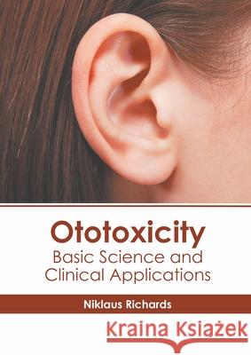 Ototoxicity: Basic Science and Clinical Applications Niklaus Richards 9781639894017 States Academic Press - książka