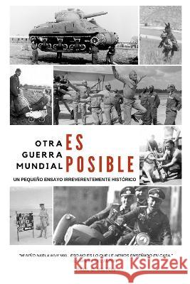 Otra Guerra Mundial Es Posible Paul C Milton 9781072228790 Independently Published - książka