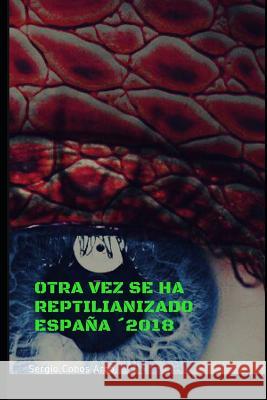 Otra vez se ha Reptilianizado España´2018 Cobos Arco, Sergio 9781726707404 Independently Published - książka