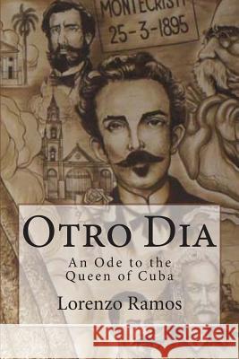 Otro Dia: An Ode to the Queen of Cuba Lorenzo Ramos 9780615836799 Inspirited - książka