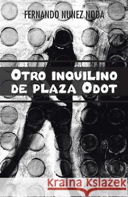 Otro Inquilino de Plaza Odot Fernando Nunez Noda 9781463387143 Palibrio - książka