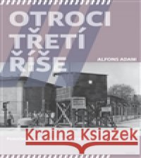 Otroci třetí říše Alfons Adam 9788075150424 G plus G - książka