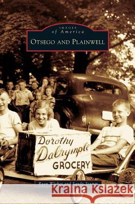 Otsego and Plainwell Ryan Wieber, Sandy Stamm 9781531624798 Arcadia Publishing Library Editions - książka