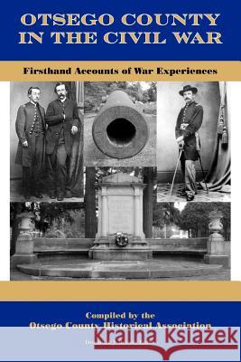 Otsego County in the Civil War: Firsthand Accounts of War Experiences Reisen, Dominick J. 9780983389743 Square Circle Press LLC - książka