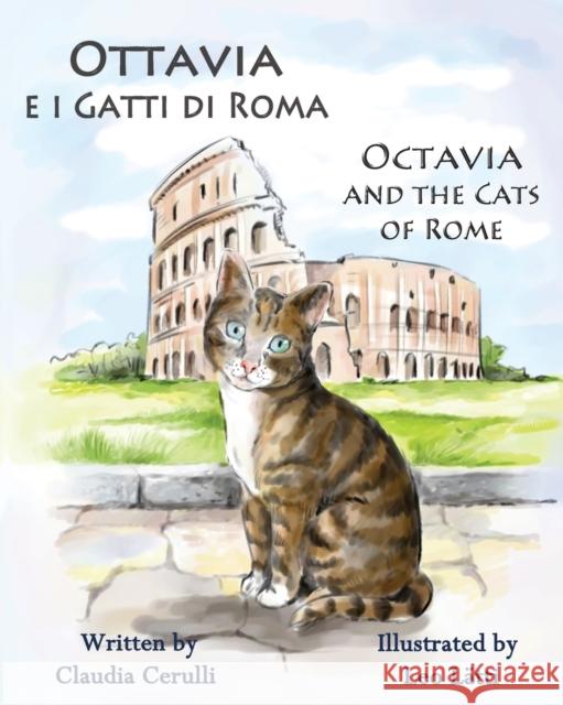 Ottavia E I Gatti Di Roma - Octavia and the Cats of Rome: A Bilingual Picture Book in Italian and English Claudia Cerulli Leo Latti 9781938712111 Long Bridge Publishing - książka