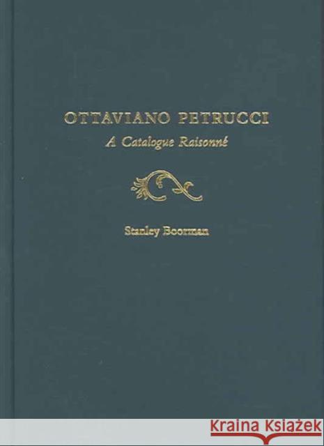 Ottaviano Petrucci: A Catalogue Raisonné Boorman, Stanley 9780195142075 Oxford University Press - książka