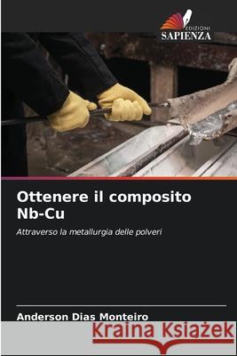 Ottenere il composito Nb-Cu Anderson Dia 9786207666744 Edizioni Sapienza - książka