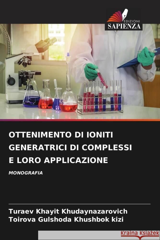 Ottenimento Di Ioniti Generatrici Di Complessi E Loro Applicazione Turaev Khayit Toirova Gulshod 9786207270392 Edizioni Sapienza - książka