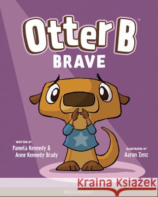 Otter B Brave Pamela Kennedy Anne Kenned 9781589970335 Focus on the Family Publishing - książka