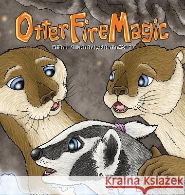 Otter Fire Magic Katherine A Smith   9781954180109 Katherine Smith - książka