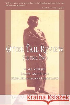 Otter Tail Review, Volume Two: More Stories, Essays, and Poems from Minnesota's Heartland Tim Rundquist, Rundquist 9780595411351 iUniverse - książka