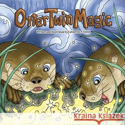 Otter Twin Magic Katherine Ann Smith 9780997195316 Katherine Smith - książka