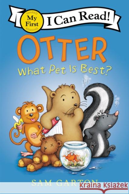 Otter: What Pet Is Best? Sam Garton Sam Garton 9780062845139 Balzer & Bray/Harperteen - książka