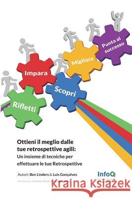 Ottieni Il Meglio Dalle Tue Retrospettive Agili: Un Insieme Di Tecniche Per Effettuare Le Tue Retrospettive Nelle Metodologie Agili Ben Linders Stefano Porro Esther Derby 9789492119186 Ben Linders Publishing - książka