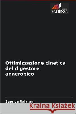 Ottimizzazione cinetica del digestore anaerobico Supriya Rajaram 9786204094403 Edizioni Sapienza - książka