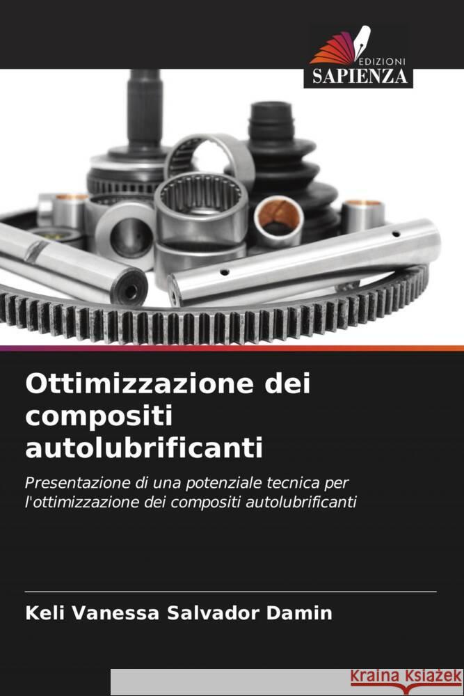 Ottimizzazione dei compositi autolubrificanti Damin, Keli Vanessa Salvador 9786208643256 Edizioni Sapienza - książka