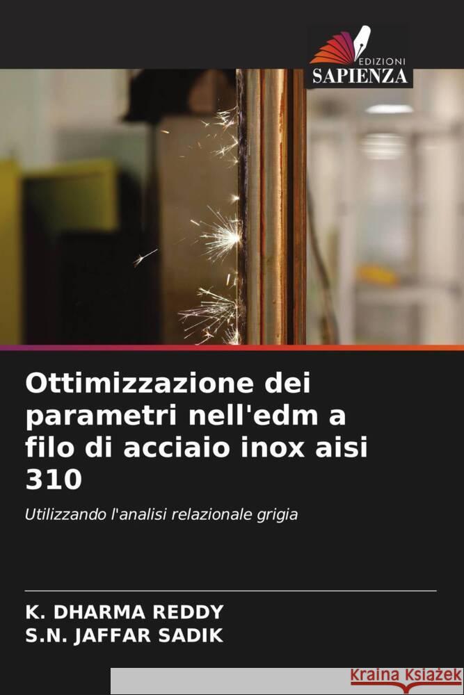 Ottimizzazione dei parametri nell'edm a filo di acciaio inox aisi 310 K. Dharm S. N. Jaffa 9786203511246 Edizioni Sapienza - książka