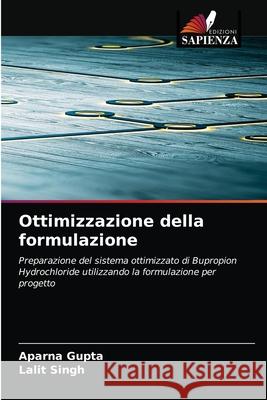 Ottimizzazione della formulazione Aparna Gupta, Lalit Singh 9786202570237 Edizioni Sapienza - książka