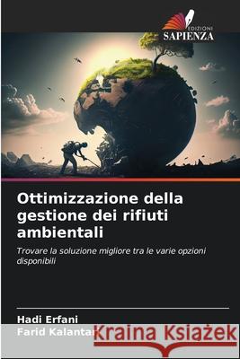 Ottimizzazione della gestione dei rifiuti ambientali Hadi Erfani Farid Kalantari 9786207587155 Edizioni Sapienza - książka
