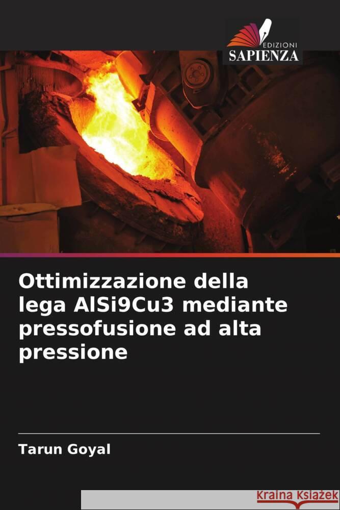 Ottimizzazione della lega AlSi9Cu3 mediante pressofusione ad alta pressione Tarun Goyal 9786206961000 Edizioni Sapienza - książka