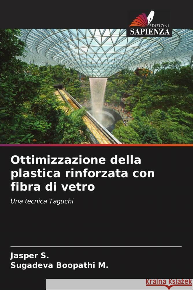 Ottimizzazione della plastica rinforzata con fibra di vetro S., Jasper, M., Sugadeva Boopathi 9786205470176 Edizioni Sapienza - książka