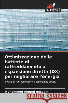 Ottimizzazione delle batterie di raffreddamento a espansione diretta (DX) per migliorare l\'energia Mohammed Ahme 9786205733431 Edizioni Sapienza - książka