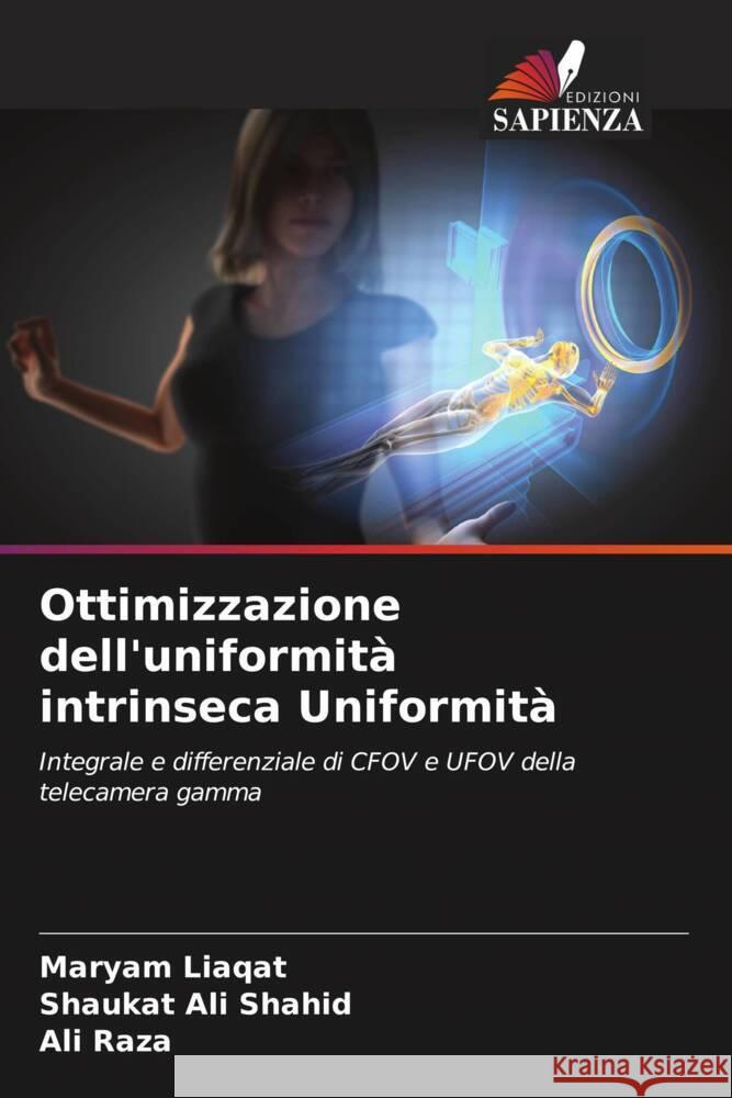 Ottimizzazione dell'uniformità intrinseca Uniformità Liaqat, Maryam, Shahid, Shaukat Ali, Raza, Ali 9786205030141 Edizioni Sapienza - książka