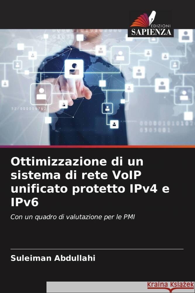 Ottimizzazione di un sistema di rete VoIP unificato protetto IPv4 e IPv6 Abdullahi, Suleiman 9786205070567 Edizioni Sapienza - książka