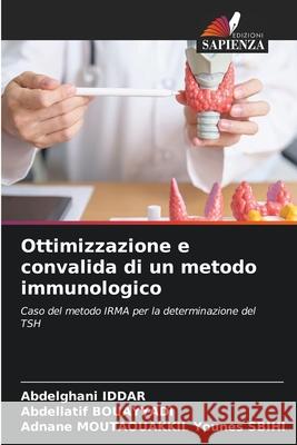 Ottimizzazione e convalida di un metodo immunologico Iddar, Abdelghani, BOUAYYADI, Abdellatif, Younes SBIHI, Adnane MOUTAOUAKKIL 9786202462587 Edizioni Sapienza - książka