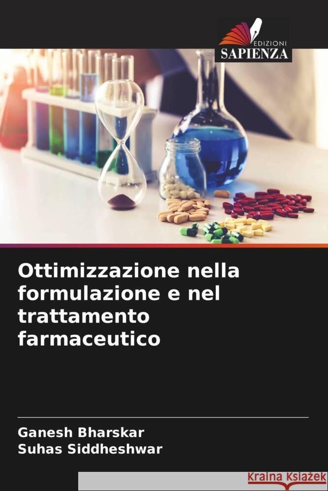 Ottimizzazione nella formulazione e nel trattamento farmaceutico Bharskar, Ganesh, Siddheshwar, Suhas 9786206343837 Edizioni Sapienza - książka