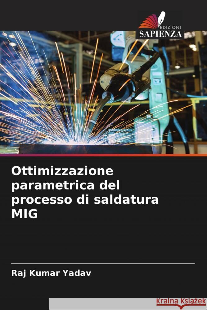 Ottimizzazione parametrica del processo di saldatura MIG Kumar Yadav, Raj 9786205118122 Edizioni Sapienza - książka