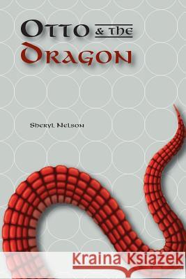 Otto and the Dragon Sheryl Nelson 9781479313983 Createspace - książka