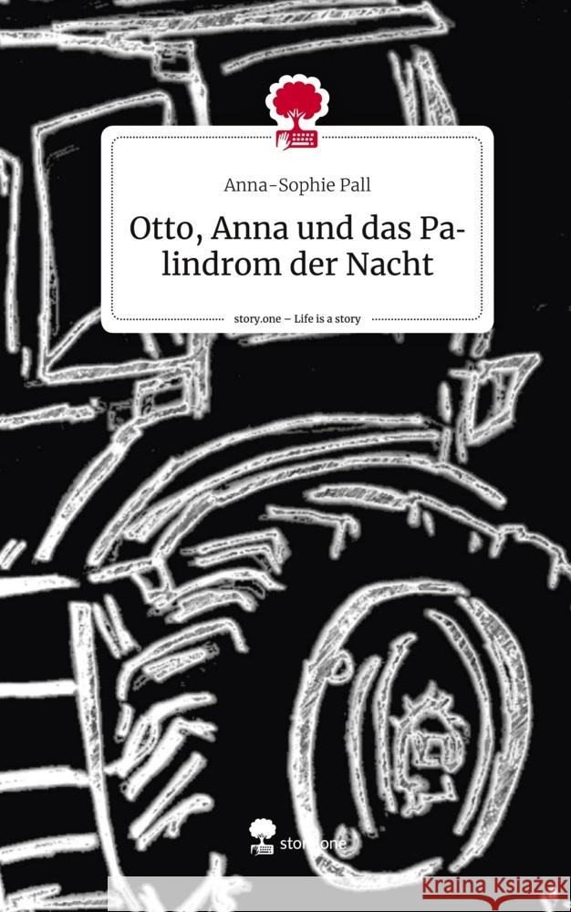 Otto, Anna und das Palindrom der Nacht. Life is a Story - story.one Pall, Anna-Sophie 9783710874307 story.one publishing - książka