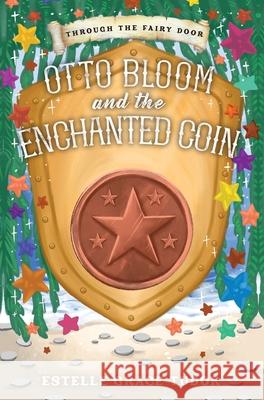 Otto Bloom and the Enchanted Coin Estelle Grace Tudor 9781916900257 Inlustris Publishing - książka