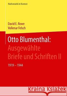 Otto Blumenthal: Ausgewählte Briefe Und Schriften II: 1919 - 1944 Rowe, David E. 9783662583555 Springer Spektrum - książka