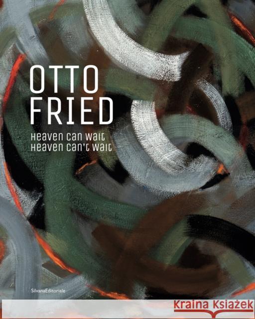 Otto Fried: Heaven Can Wait / Heaven Can't Wait Beate Reifenscheid   9788836646470 Silvana - książka