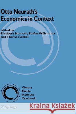 Otto Neurath's Economics in Context Elisabeth Nemeth Stefan W. Schmitz Uebel Thomas 9781402069048 Not Avail - książka