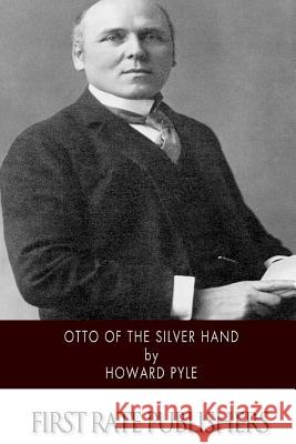 Otto of the Silver Hand Howard Pyle 9781502336118 Createspace - książka